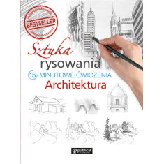 SZTUKA RYSOWANIA-ARCHITEKTURA-15-MINUTOWE ĆWICZENIA